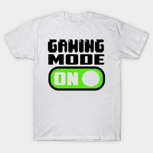 Gaming MODE ON T-Shirt